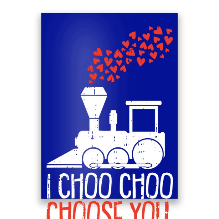 I Choo Choo Choose You Valentines Day Train Heart Railroad Cool Gift Poster