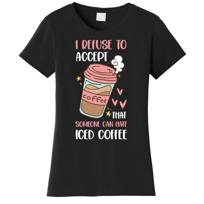 Iced Coffee Cold Brew Latte Coffeeholic Caffeine Espresso Women's T-Shirt