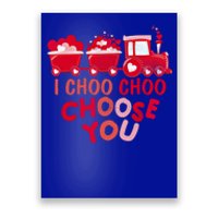 I Choo Choo Choose You Valentines Day Train Meaningful Gift Poster