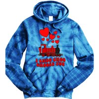 I Choo Choo Choose You Valentines Day Train Gift Tie Dye Hoodie