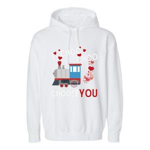 I Choo Choo Choose You Valentines Day Train Gift Garment-Dyed Fleece Hoodie