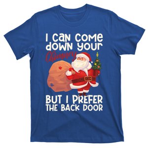 I Can Come Down Your Chimney But I Prefer The Back Door Xmas Gift T-Shirt