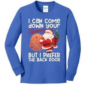 I Can Come Down Your Chimney But I Prefer The Back Door Xmas Gift Kids Long Sleeve Shirt