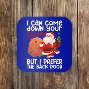 I Can Come Down Your Chimney But I Prefer The Back Door Xmas Gift Coaster