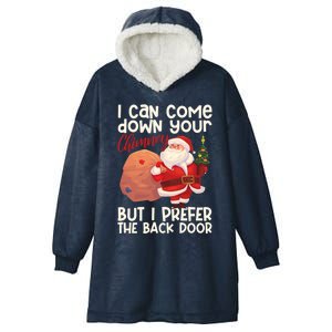 I Can Come Down Your Chimney But I Prefer The Back Door Xmas Gift Hooded Wearable Blanket