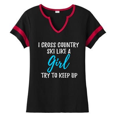 I Cross Country Ski Like A Great Gift Strong Gift Meaningful Gift Ladies Halftime Notch Neck Tee