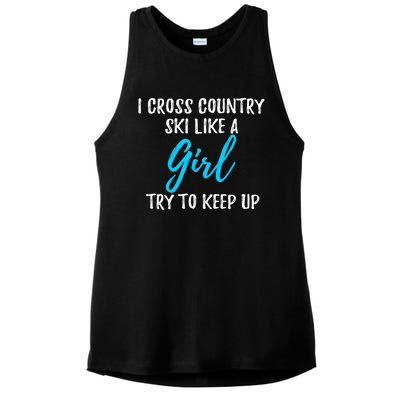 I Cross Country Ski Like A Great Gift Strong Gift Meaningful Gift Ladies PosiCharge Tri-Blend Wicking Tank