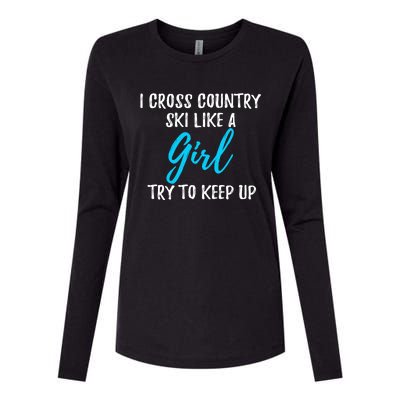 I Cross Country Ski Like A Great Gift Strong Gift Meaningful Gift Womens Cotton Relaxed Long Sleeve T-Shirt