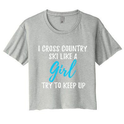 I Cross Country Ski Like A Great Gift Strong Gift Meaningful Gift Women's Crop Top Tee