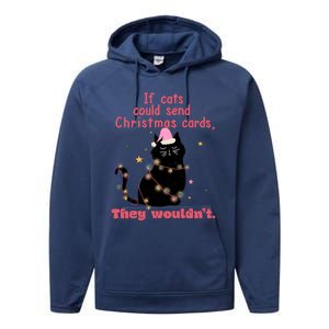 If Cats Could Send Christmas Cards They WouldnT Funny Cat Performance Fleece Hoodie