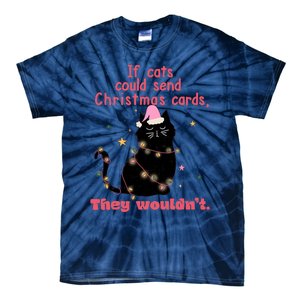 If Cats Could Send Christmas Cards They WouldnT Funny Cat Tie-Dye T-Shirt