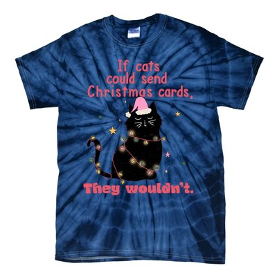 If Cats Could Send Christmas Cards They WouldnT Funny Cat Tie-Dye T-Shirt