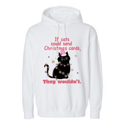 If Cats Could Send Christmas Cards They WouldnT Funny Cat Garment-Dyed Fleece Hoodie