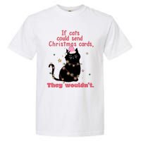 If Cats Could Send Christmas Cards They WouldnT Funny Cat Garment-Dyed Heavyweight T-Shirt