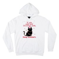 If Cats Could Send Christmas Cards They WouldnT Funny Cat Hoodie