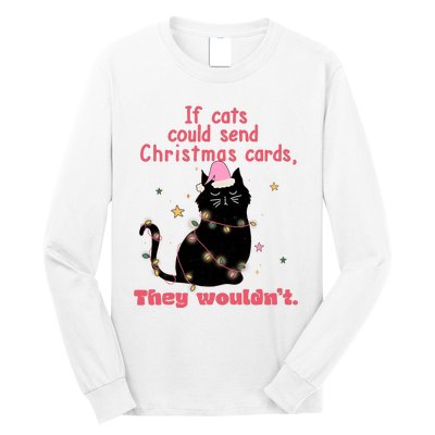 If Cats Could Send Christmas Cards They WouldnT Funny Cat Long Sleeve Shirt