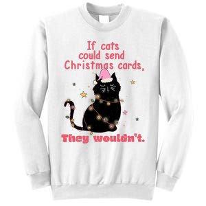 If Cats Could Send Christmas Cards They WouldnT Funny Cat Sweatshirt