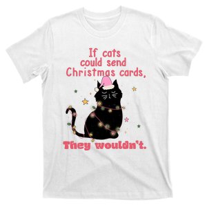 If Cats Could Send Christmas Cards They WouldnT Funny Cat T-Shirt