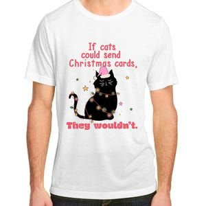 If Cats Could Send Christmas Cards They WouldnT Funny Cat Adult ChromaSoft Performance T-Shirt