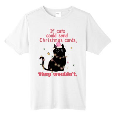 If Cats Could Send Christmas Cards They WouldnT Funny Cat Tall Fusion ChromaSoft Performance T-Shirt