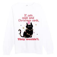 If Cats Could Send Christmas Cards They WouldnT Funny Cat Premium Crewneck Sweatshirt