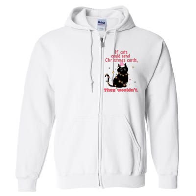 If Cats Could Send Christmas Cards They WouldnT Funny Cat Full Zip Hoodie