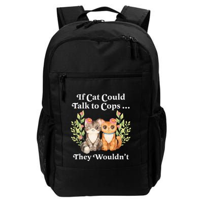 If Cats Could Talk To Cops They WouldnT Cat Owner Defund Daily Commute Backpack