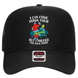 I Can Come Down Your Chimney But I Prefer The Back Door Xmas High Crown Mesh Back Trucker Hat