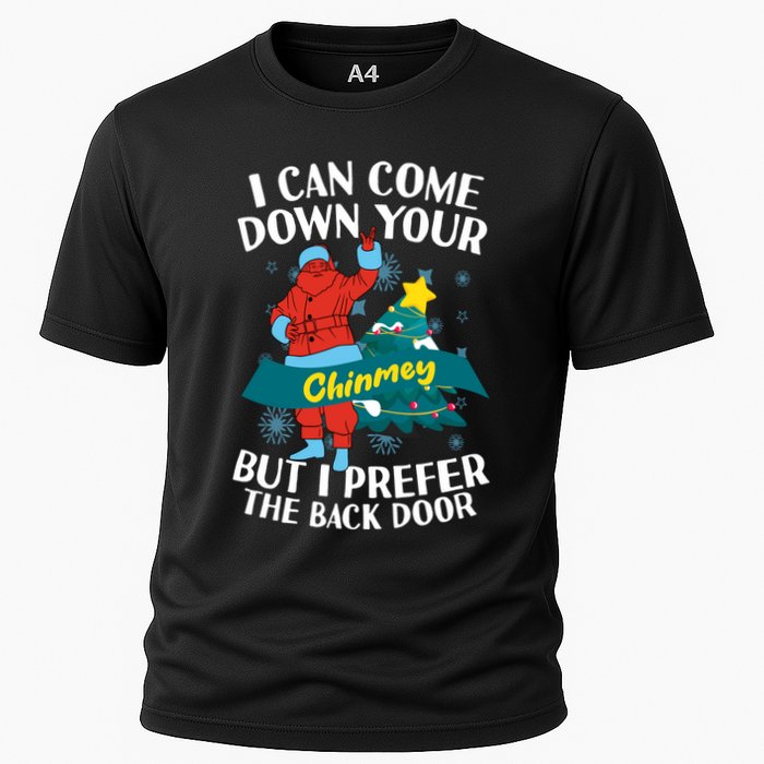 I Can Come Down Your Chimney But I Prefer The Back Door Xmas Performance Shirt