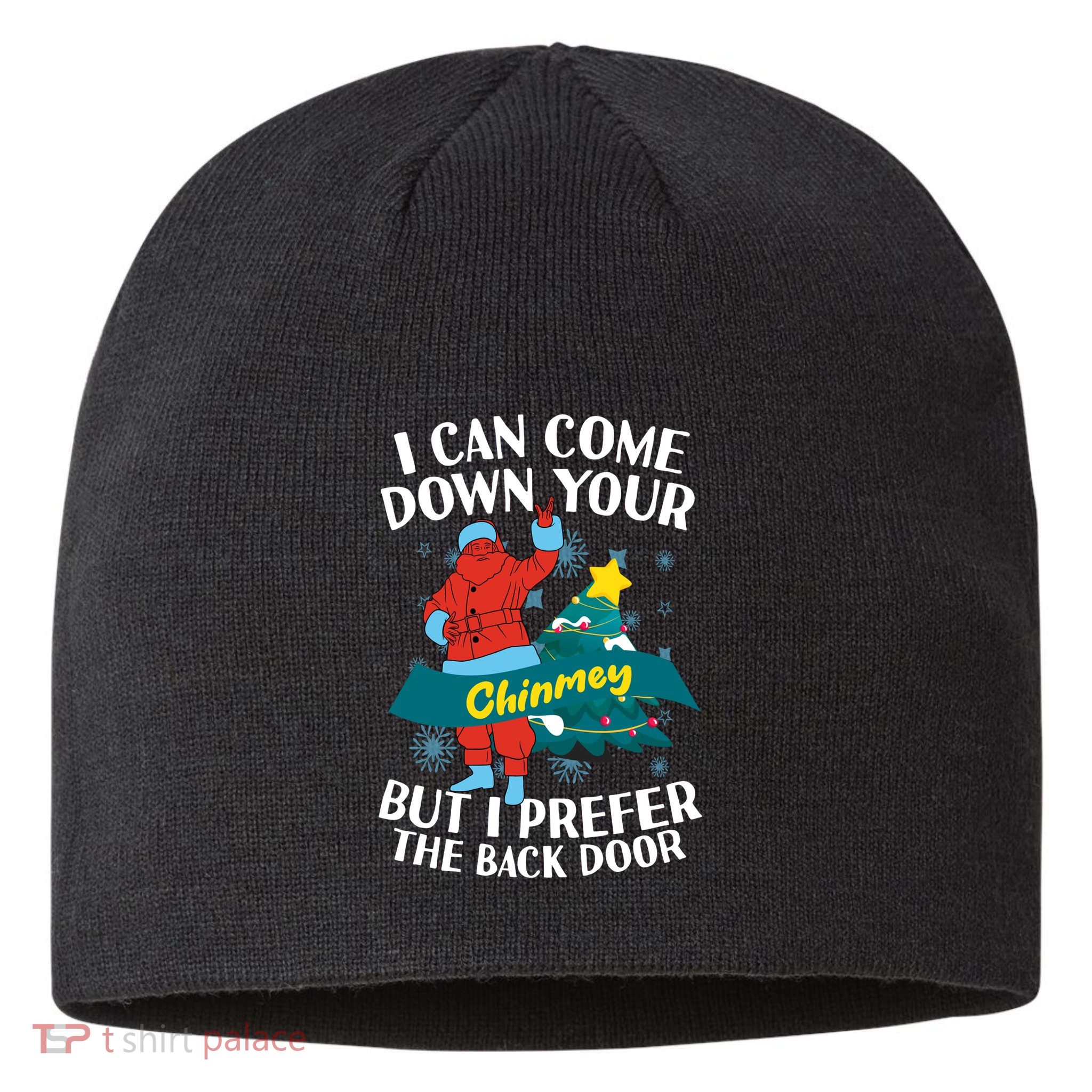 I Can Come Down Your Chimney But I Prefer The Back Door Xmas Sustainable Beanie