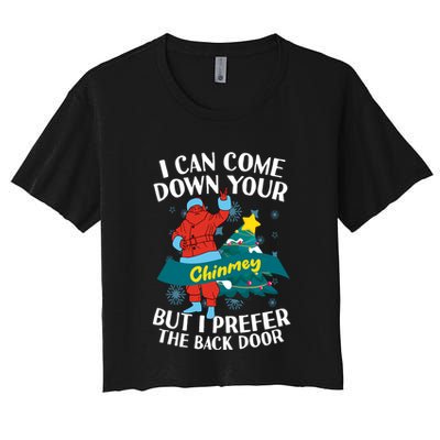 I Can Come Down Your Chimney But I Prefer The Back Door Xmas Crop Top