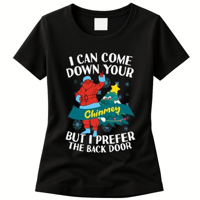 I Can Come Down Your Chimney But I Prefer The Back Door Xmas Womens T-Shirt