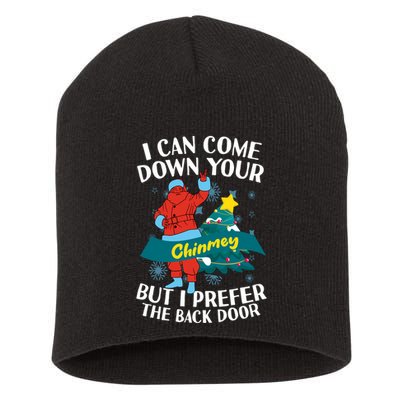 I Can Come Down Your Chimney But I Prefer The Back Door Xmas Short Acrylic Beanie