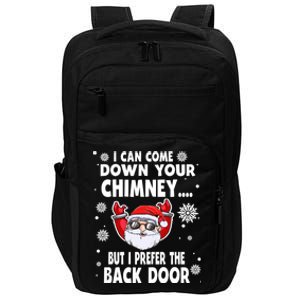 I Can Come Down Your Chimney Funny Christmas Santa Quotes Gift Impact Tech Backpack