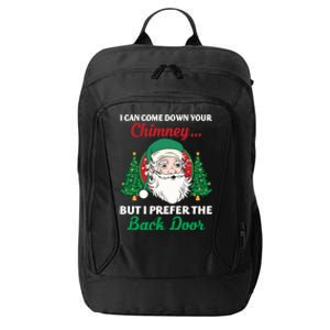 I Can Come Down Your Chimney Funny Dirty Santa Jokes Adult Cool Gift City Backpack