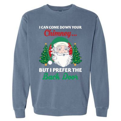 I Can Come Down Your Chimney Funny Dirty Santa Jokes Adult Cool Gift Garment-Dyed Sweatshirt