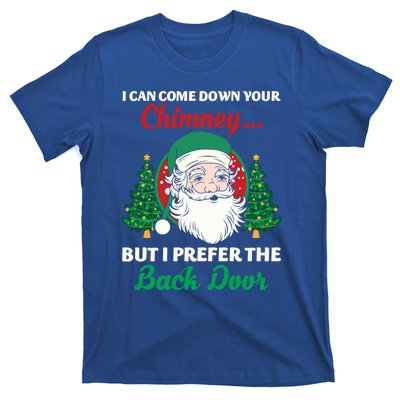 I Can Come Down Your Chimney Funny Dirty Santa Jokes Adult Cool Gift T-Shirt