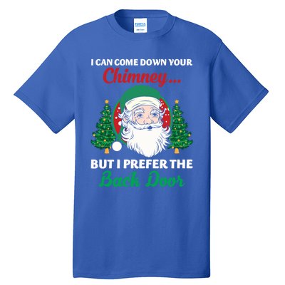 I Can Come Down Your Chimney Funny Dirty Santa Jokes Adult Cool Gift Tall T-Shirt