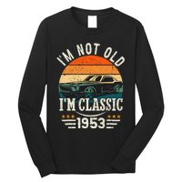 Im Classic Car 70th Birthday Gift 70 Years Old Born In 1953 Long Sleeve Shirt