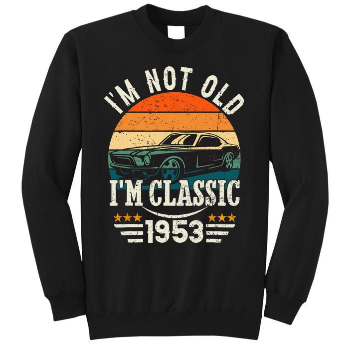 Im Classic Car 70th Birthday Gift 70 Years Old Born In 1953 Sweatshirt