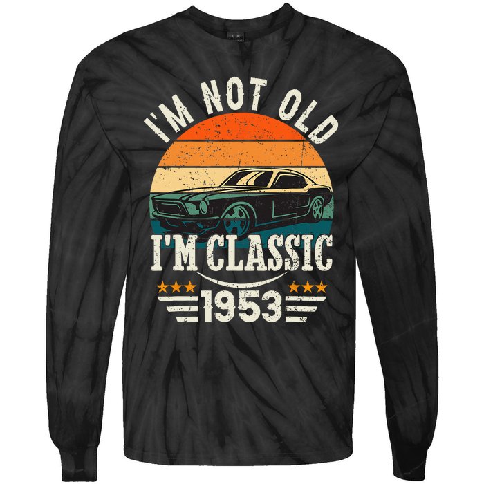 Im Classic Car 70th Birthday Gift 70 Years Old Born In 1953 Tie-Dye Long Sleeve Shirt