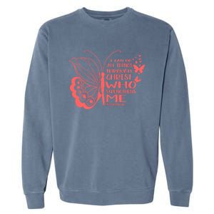 I Can Do All Things Through Christ Religous Bible Butterfly Gift Garment-Dyed Sweatshirt