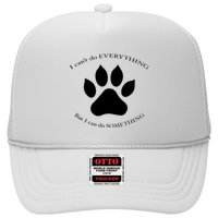 I Can’T Do Everything But I Can Do Something Paw Dog Trucker Hat