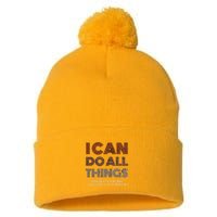 I Can Do All Things Through A Verse Taken Out Of Context Pom Pom 12in Knit Beanie