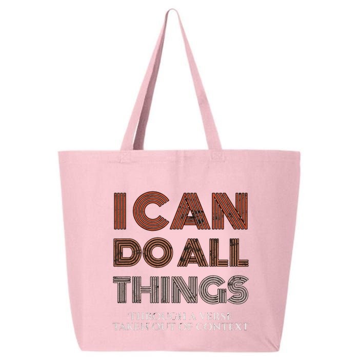 I Can Do All Things Through A Verse Taken Out Of Context 25L Jumbo Tote