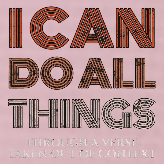 I Can Do All Things Through A Verse Taken Out Of Context 25L Jumbo Tote