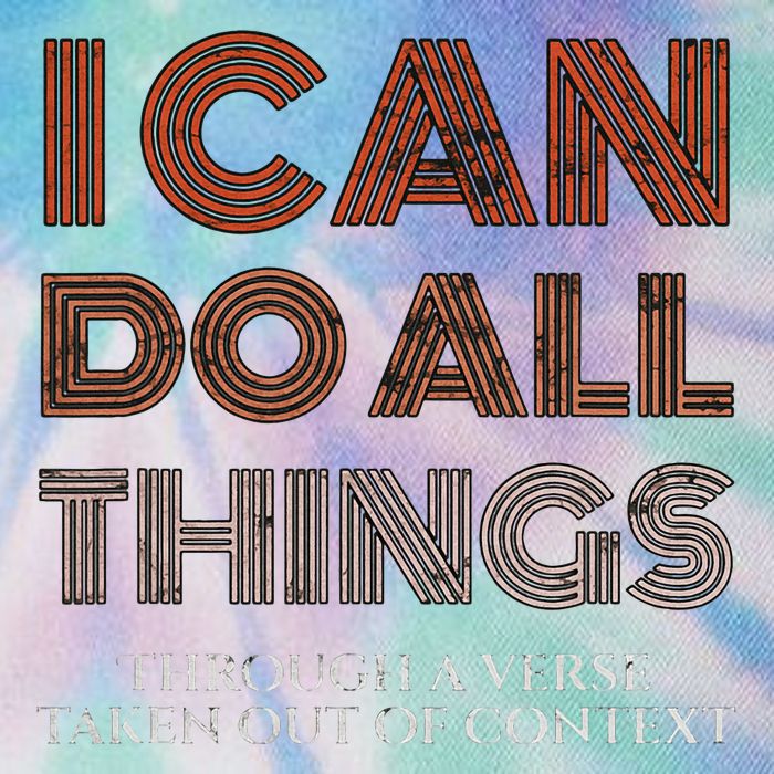 I Can Do All Things Through A Verse Taken Out Of Context Legacy Tie Dye Trucker Hat