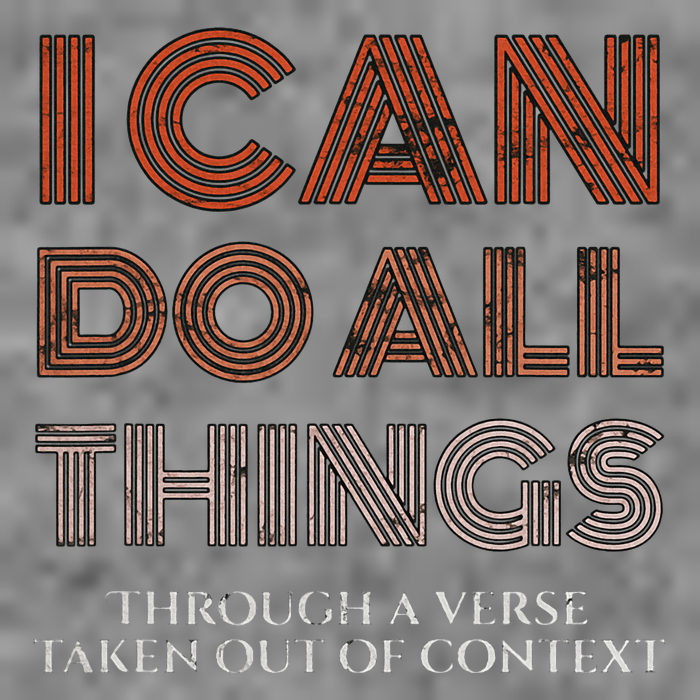 I Can Do All Things Through A Verse Taken Out Of Context Hooded Wearable Blanket