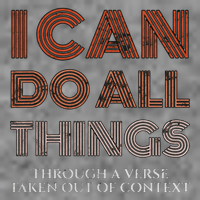 I Can Do All Things Through A Verse Taken Out Of Context 7-Panel Snapback Hat