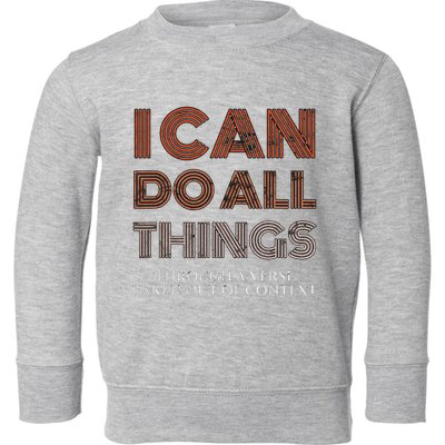 I Can Do All Things Through A Verse Taken Out Of Context Toddler Sweatshirt